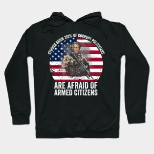 Studies Show 100% Of Corrupt Politicians Are Afraid Of Armed Citizens Hoodie